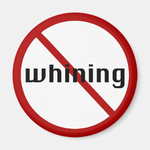 no whining office magnet