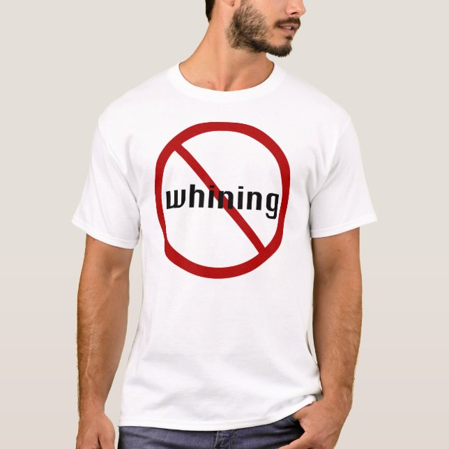 No Whining T-shirt (Front)