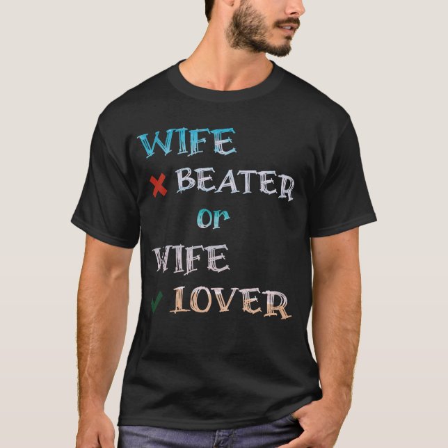 no Wife Beater or wife lover t-shirt men's (Front)