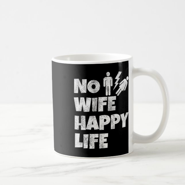 No Wife Happy Life Wives Bride Groom Marriage Sing Coffee Mug (Right)