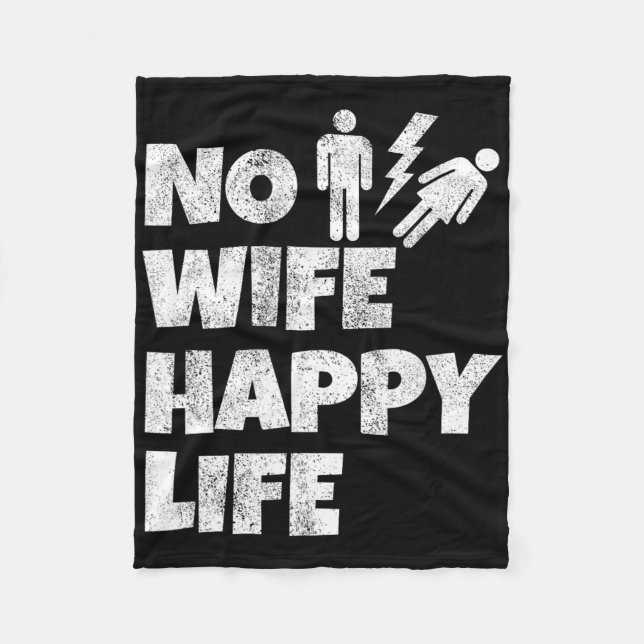 No Wife Happy Life Wives Bride Groom Marriage Sing Fleece Blanket (Front)