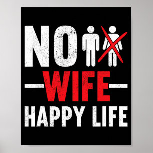 No Wife Happy Life Wives Bride Groom Marriage Sing Poster