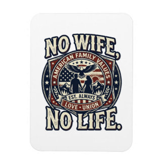 No wife, No life -i love family- Magnet