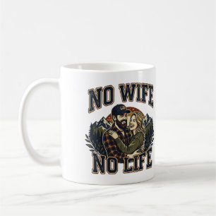 NO WIFE,NO LIFE-With gratitude to my beloved wife- Coffee Mug