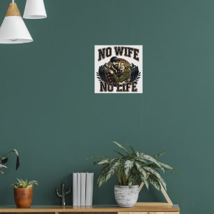NO WIFE,NO LIFE-With gratitude to my beloved wife- Poster