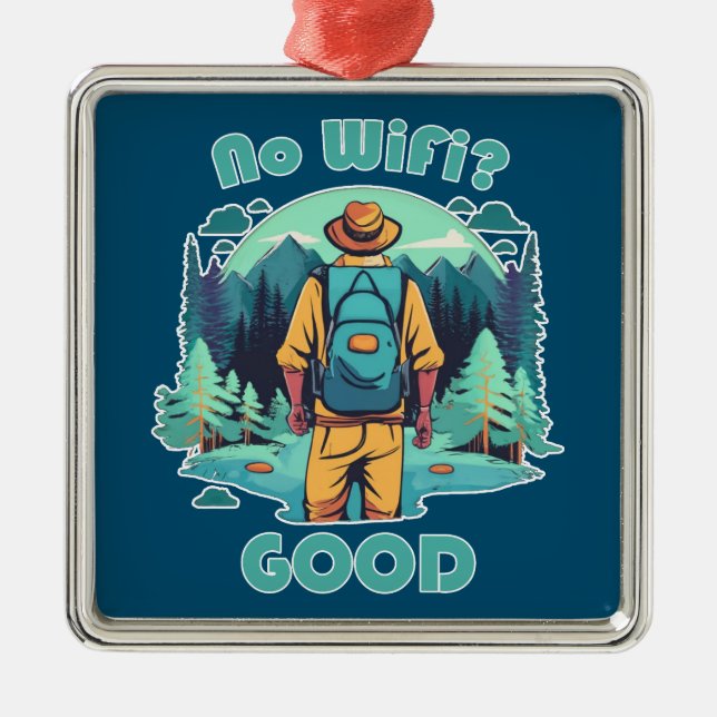 No Wifi Good Backpacker Metal Ornament (Front)