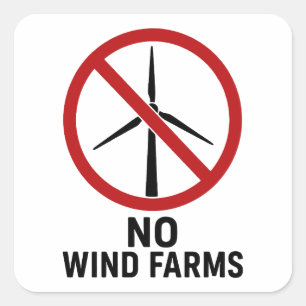 No Wind Farms - No Wind Turbines Square Sticker