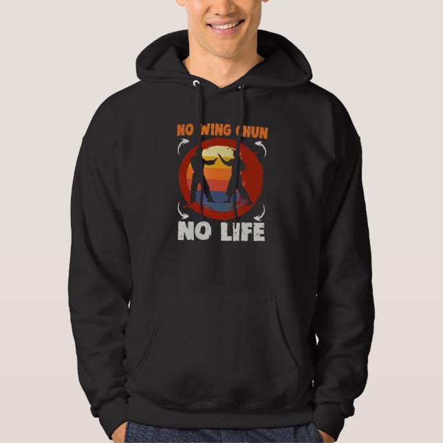 No Wing Chun No Life Wing Chun Hoodie (Front)