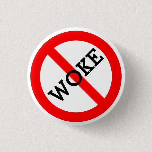 No Woke 3 Cm Round Badge (Front)