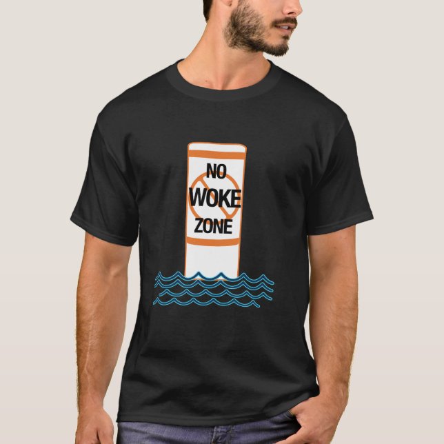 No Woke Zone Anti Democrat Liberal Leftist Funny R T-Shirt (Front)