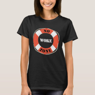 No Woke Zone Anti Democrat Liberal Leftist  Republ T-Shirt