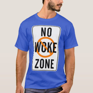 No Woke Zone T-Shirt