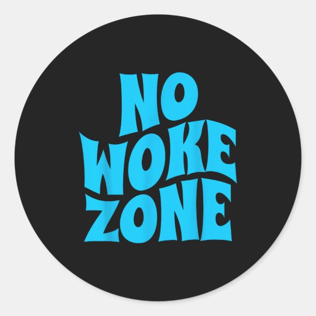 No Wokes Here, Funny Republican , Conservative Vot Classic Round Sticker (Front)