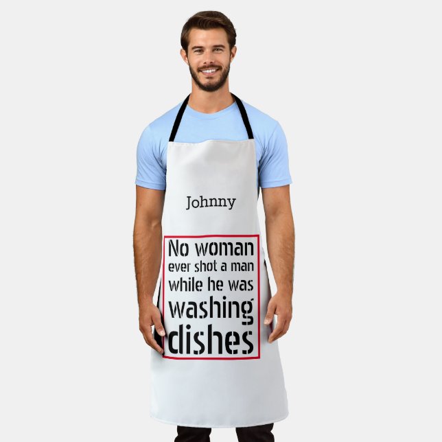No woman ever shot a man ... Personalised Apron (Worn)
