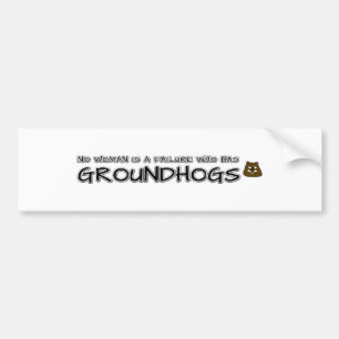 No woman is a failure who has Groundhogs Bumper Sticker