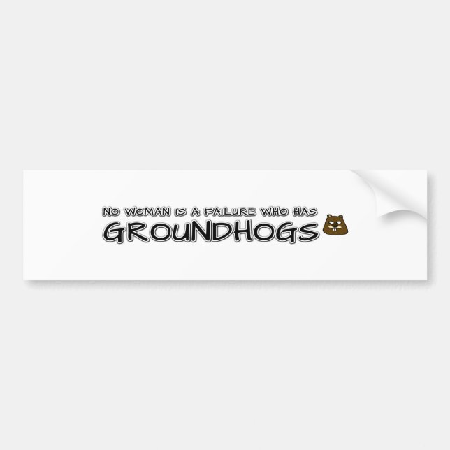 No woman is a failure who has Groundhogs Bumper Sticker (Front)
