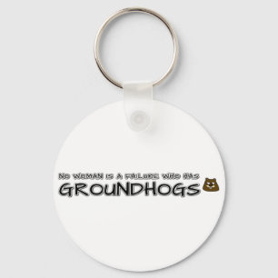 No woman is a failure who has Groundhogs Key Ring