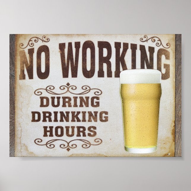 No Working During Drinking Hours Poster (Front)
