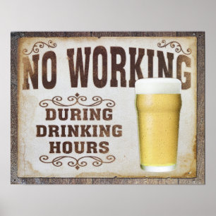 No working during drinking hours poster