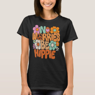 No Worries Be Hippie Peace Sign Retro 60s 70s Vint T-Shirt