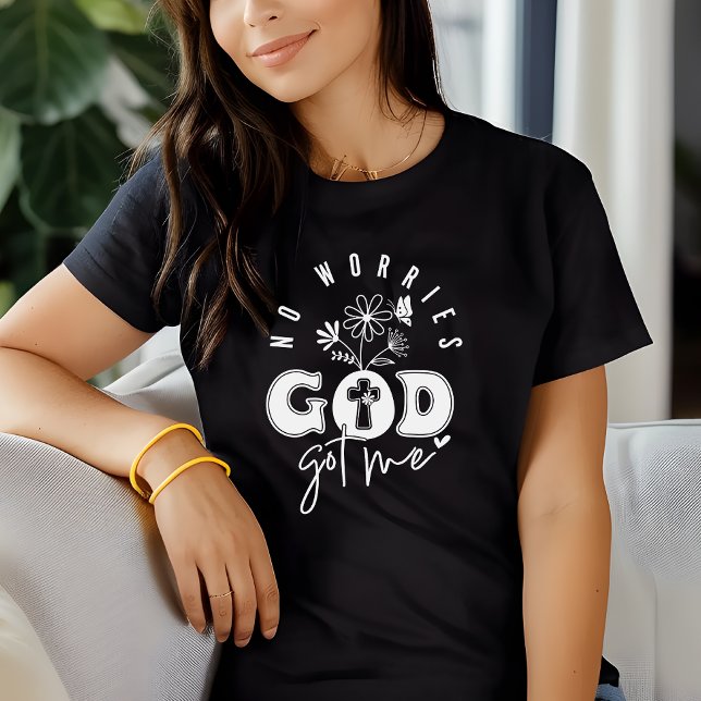 No Worries God Got Me, Faith Inspired T-Shirt (Creator Uploaded)