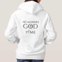 No Worries GOD got me Hoodie ✝️I Faith- Inspired 
