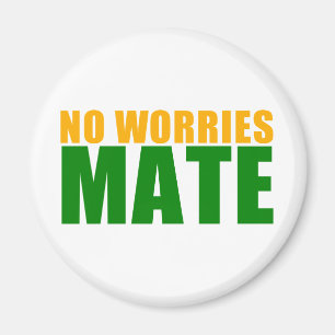 no worries mate magnet