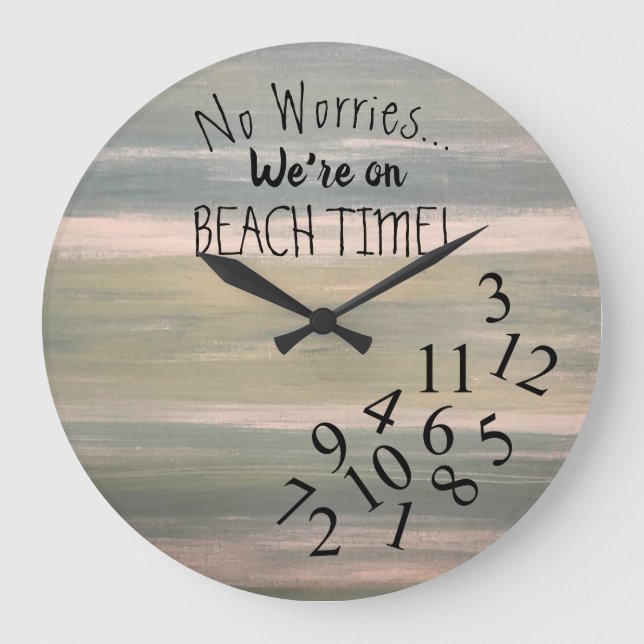 No Worries Were on Beach Time Funny Clock (Front)