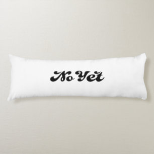 No Yet Body Cushion