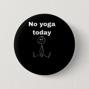 No Yoga Today Quote Introvert Relax Day Vibes  6 Cm Round Badge