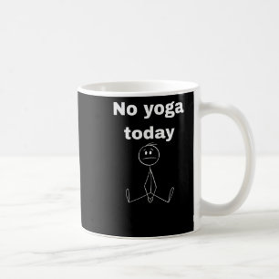 No Yoga Today Quote Introvert Relax Day Vibes Coffee Mug