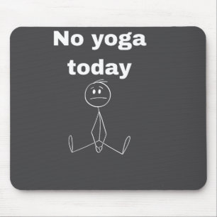 No Yoga Today Quote Introvert Relax Day Vibes Mouse Pad