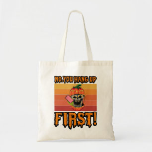 No You Hang Up First Funny Ghostface Calling Tote Bag