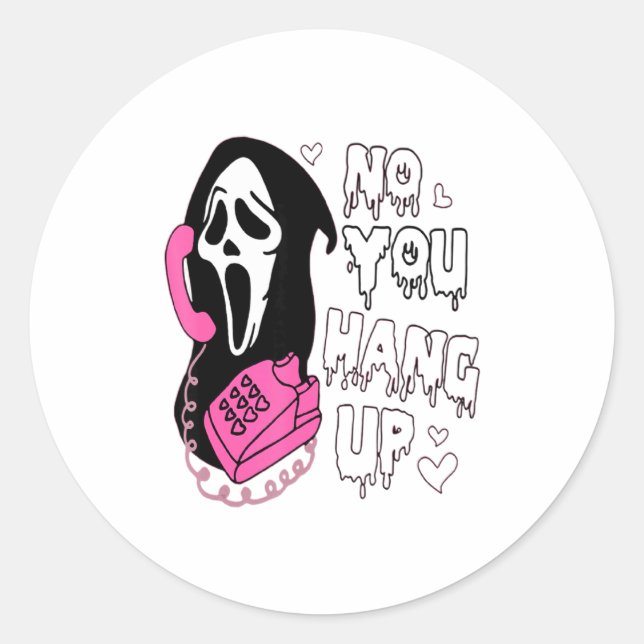 No You Hang Up Funny Valentine  Classic Round Sticker (Front)