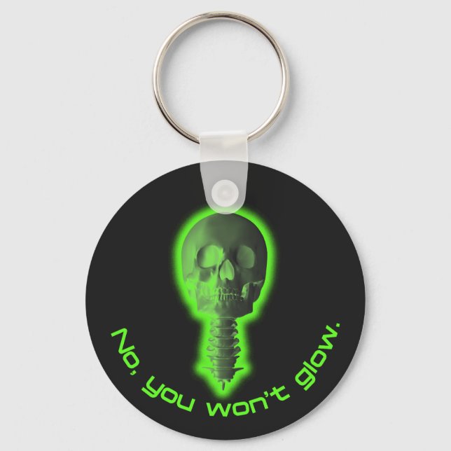 No, You Won't Glow Radiology Tech Design Key Ring (Front)