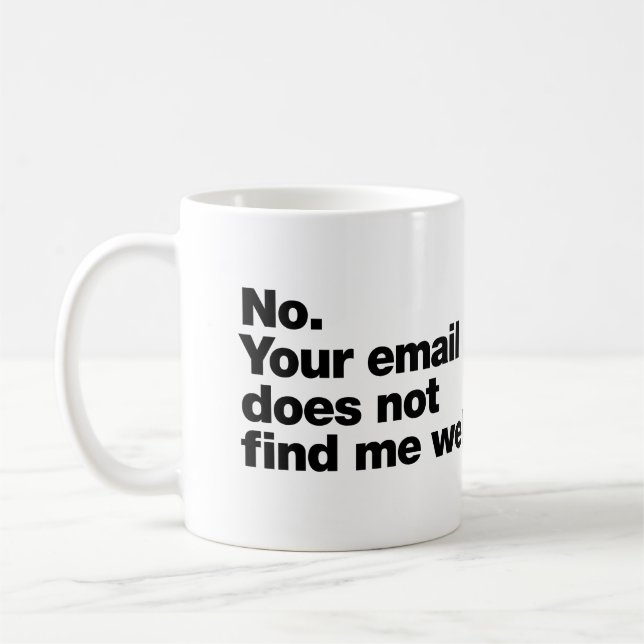 No. Your email does not find me well Coffee Mug (Left)