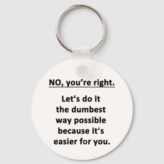 No. You're Right. Key Ring (Front)
