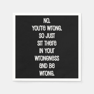 No. You're Wrong. Napkin