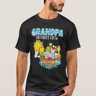 Noah s Ark Birthday Party Grandpa Birthday Crew To T-Shirt