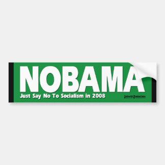 NOBAMA - Just Say No To Socialism Bumper Sticker