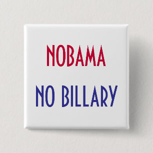 NOBAMA, NO BILLARY Button