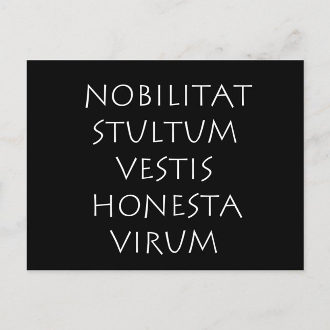 Nobilitat stultum vestis honesta virum postcard (Front)