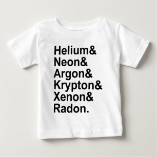 Noble Gases Helium Neon Argon Krypton Radon Xenon Baby T-Shirt