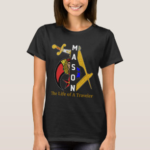 Noble Shriner Mason The Life Of Traveller Freemaso T-Shirt
