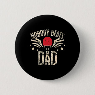 Nobody Beats Dad for a Ping Pong Player Table tenn 6 Cm Round Badge