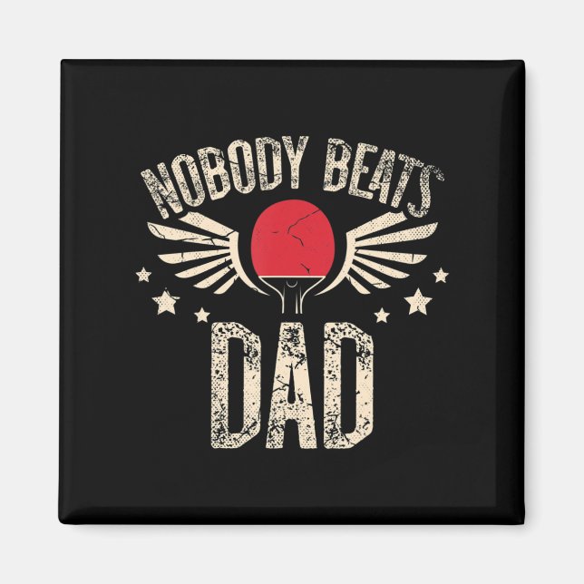 Nobody Beats Dad for a Ping Pong Player Table tenn Magnet (Front)