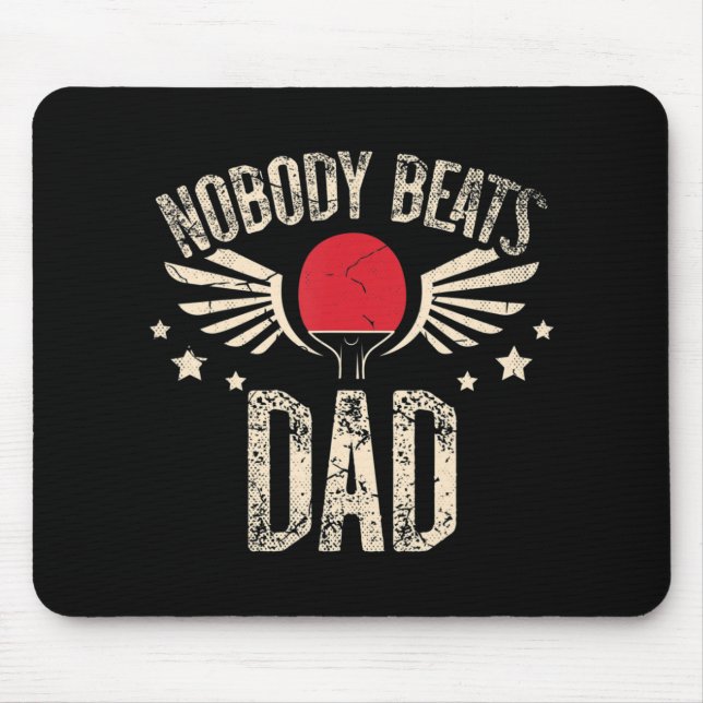 Nobody Beats Dad for a Ping Pong Player Table tenn Mouse Pad (Front)