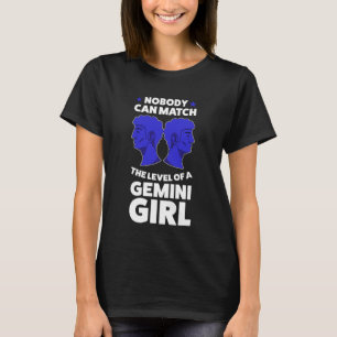 nobody can match the level of a gemini girl zodiac T-Shirt