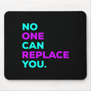 Nobody Can Replace You Suicide Awareness Mouse Pad