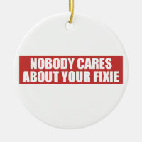 Nobody Cares About Your Fixie